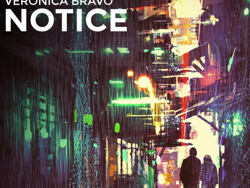 Notice (feat. Grant Dawson & Veronica Bravo) (Single)
