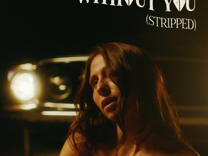 Without You (Stripped) (Single)