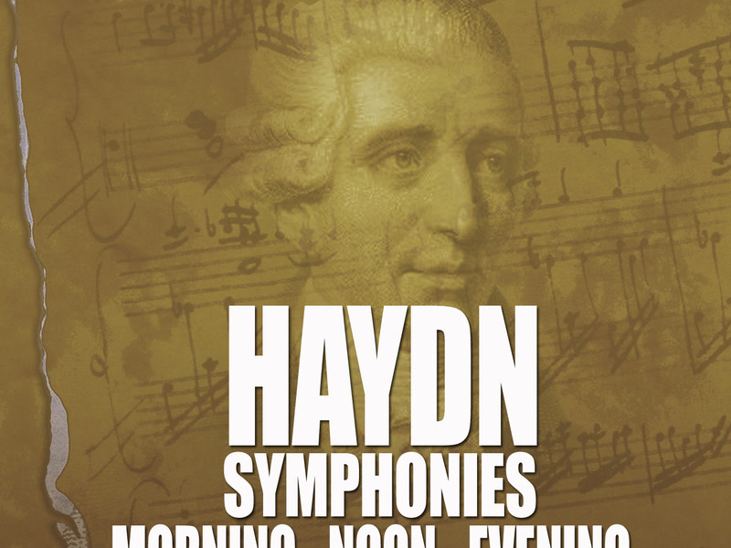 Haydn - Symphonies - Morning - Noon - Evening