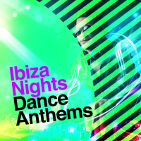 Ibiza Nights: Dance Anthems