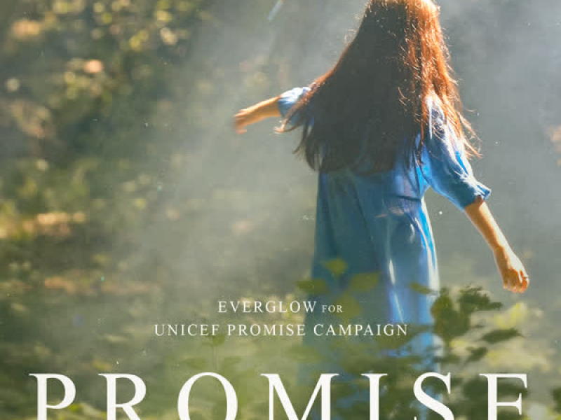 EVERGLOW FOR UNICEF PROMISE CAMPAIGN (Single)