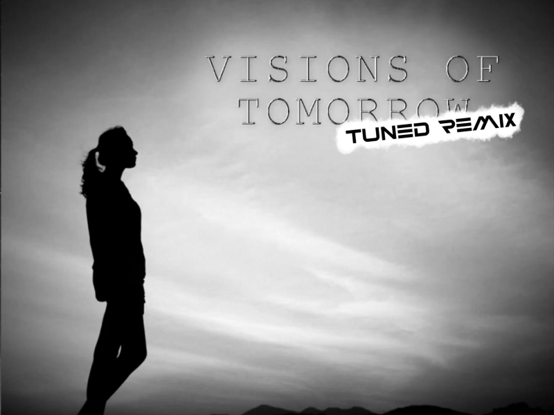 visions of tomorrow (tuned remix) (Single)