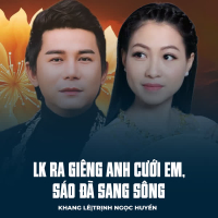 LK Ra Giêng Anh Cưới Em, Sáo Đã Sang Sông (Single)