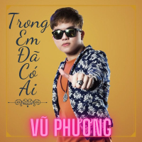 Trong Em Đã Có Ai (Single)