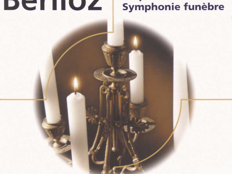 Berlioz: Requiem; Grande symphonie triomphale et funèbre, etc.