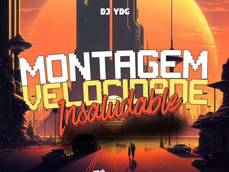Montagem Velocidade Insaludable (Single)