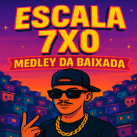 ESCALA 7x0 ( Medley da Baixada ) (Single)