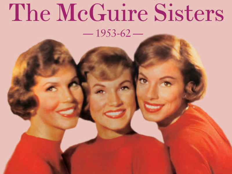 The Best of the Mcguire Sisters 1953-62