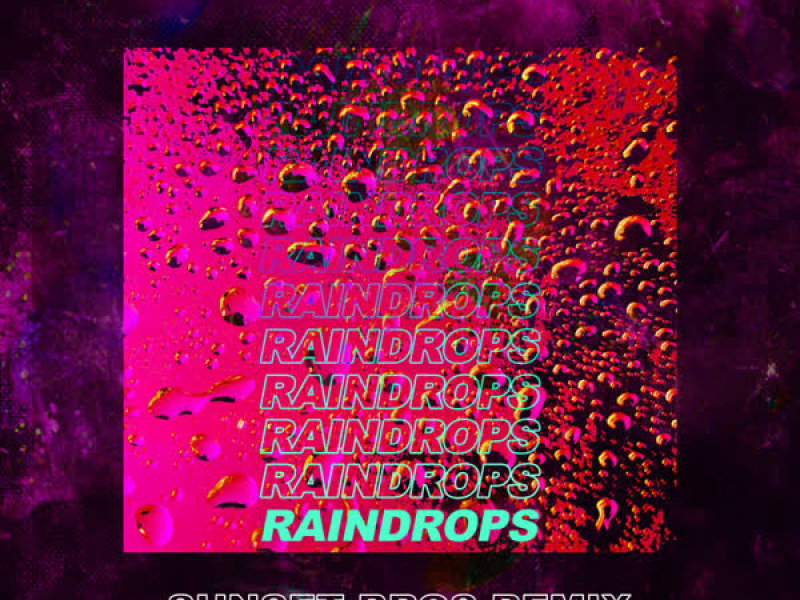Raindrops (Sunset Bros Remix) (Single)