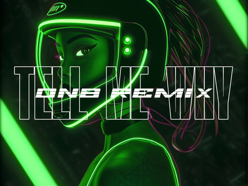 Tell Me Why (Drum & Bass) (Single)