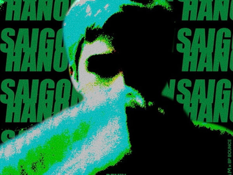 SÀI GÒN HÀ NỘI (BP BOUNCE Remix) (Single)