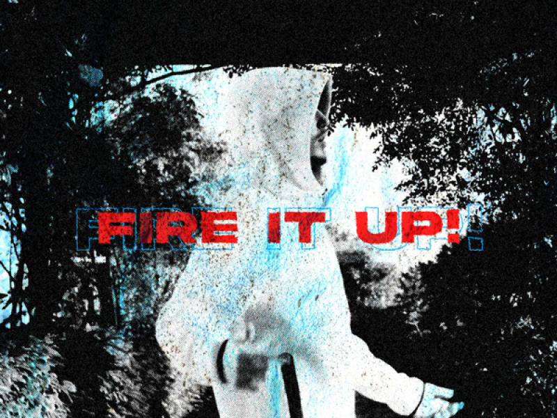 FIRE IT UP! (Single)