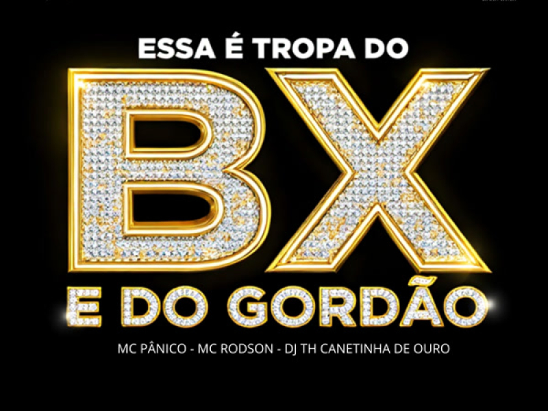 Essa é Tropa do BX e do Gordão (Single)