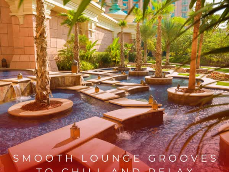 Smooth Lounge Grooves To Chill And Relax (EP)