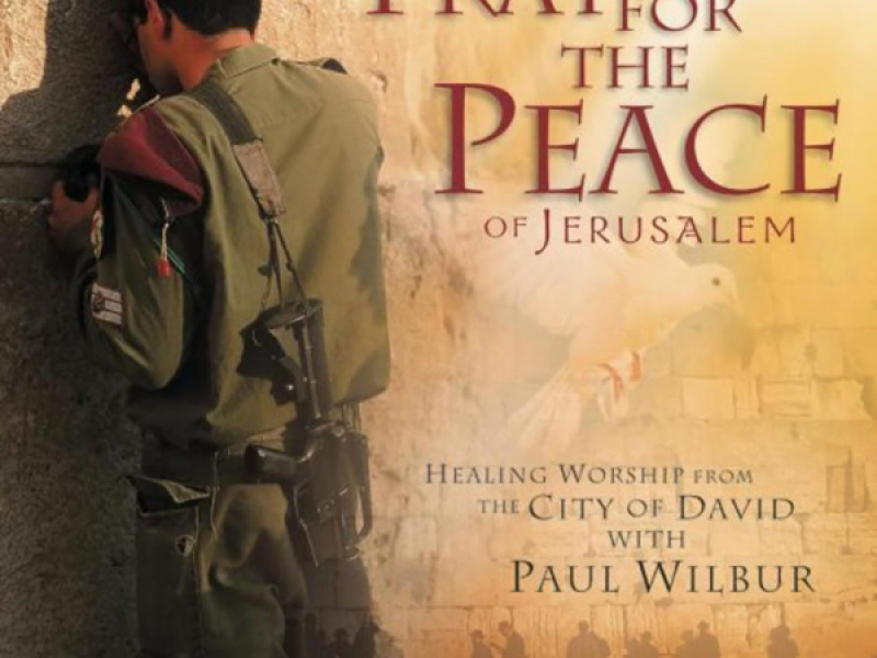 Pray For the Peace of Jerusalem