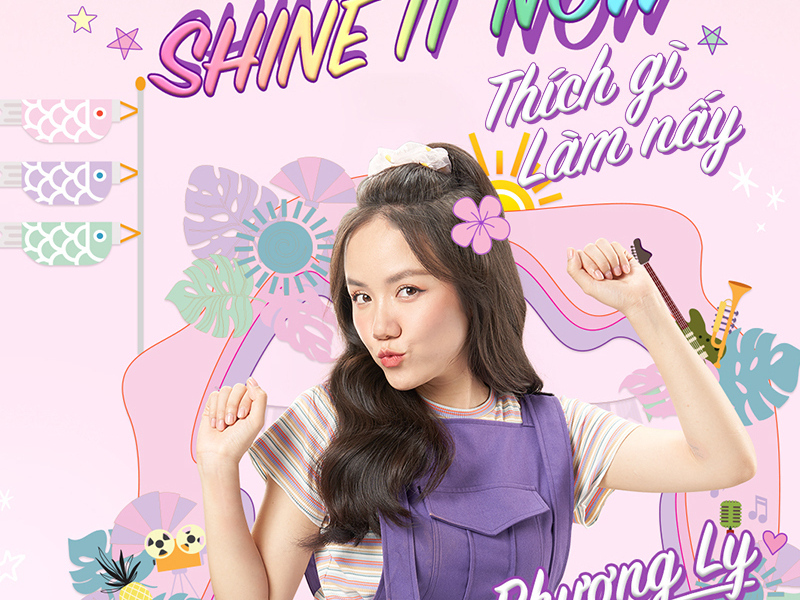Shine It Now - Thích Gì Làm Nấy (Single)