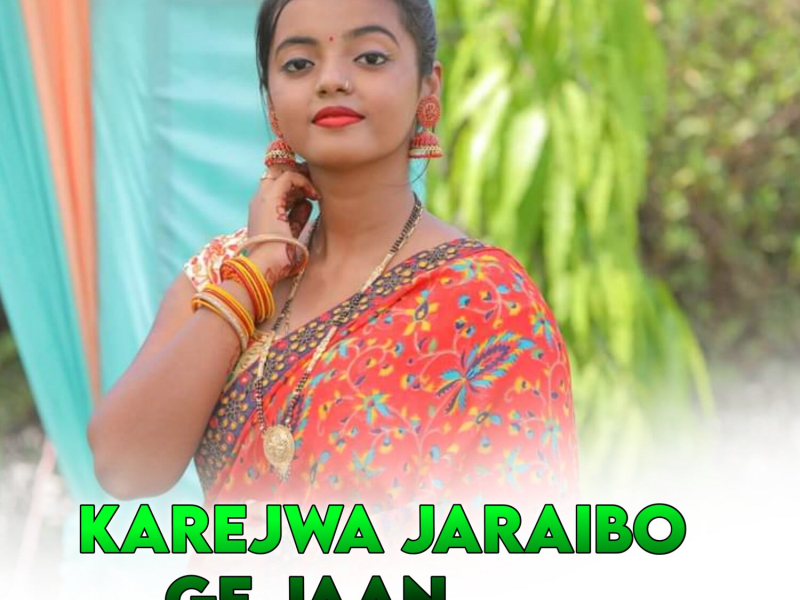 Karejwa Jaraibo Ge Jaan (Single)