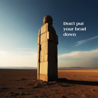 Don't Put Your Head Down (Single)