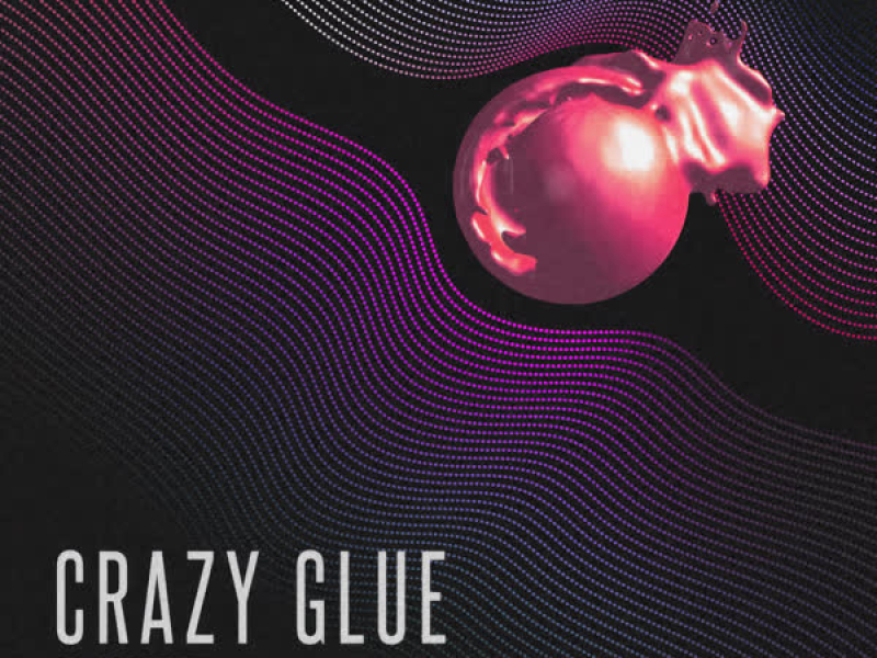 Crazy Glue (Single)