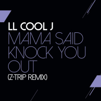 Mama Said Knock You Out (Z-Trip Remix) (Single)