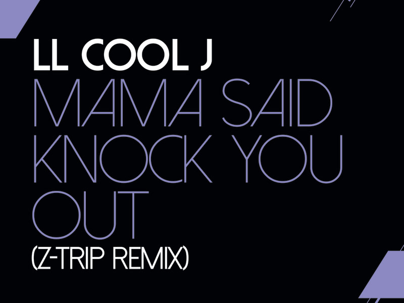 Mama Said Knock You Out (Z-Trip Remix) (Single)