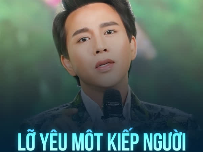 Lỡ Yêu Một Kiếp Người (Single)