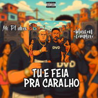 TU E FEIA PRA CARALHO (Single)