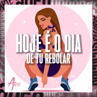 Hoje é o dia de tu Rebolar (Single)