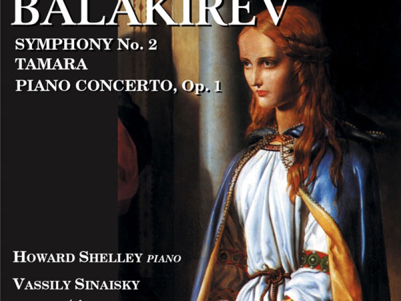 Balakirev: Symphony No. 2, Piano Concerto & Tamara