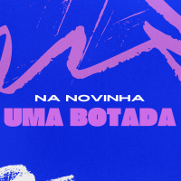 Na Novinha uma Botada (Single)