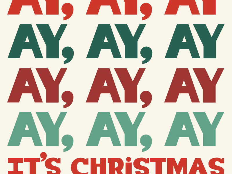 Ay, Ay, Ay It's Christmas (Single)