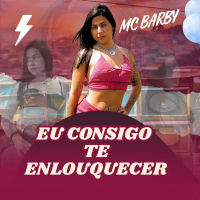 EU CONSIGO TE ENLOUQUECER (Single)