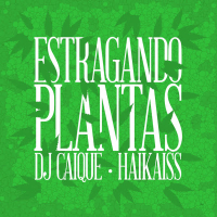 Estragando Plantas (Radio Mix) (Single)