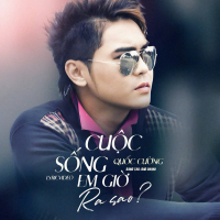 Cuộc Sống Em Giờ Ra Sao