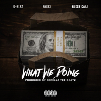 What We Doing (feat. Fase1 & Ble$t Cali)