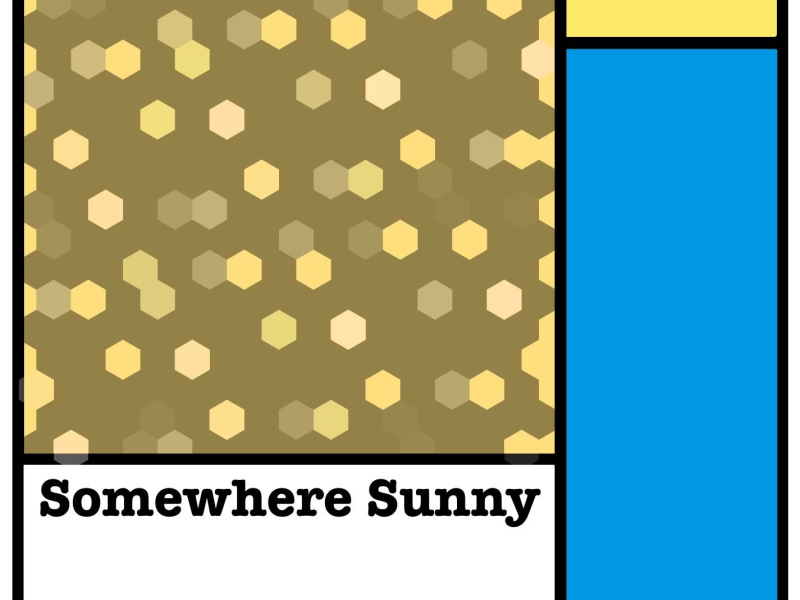 Somewhere Sunny (Single)