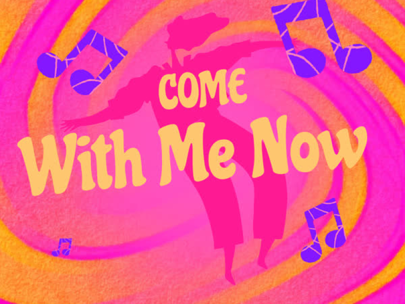 Come with Me Now (Single)