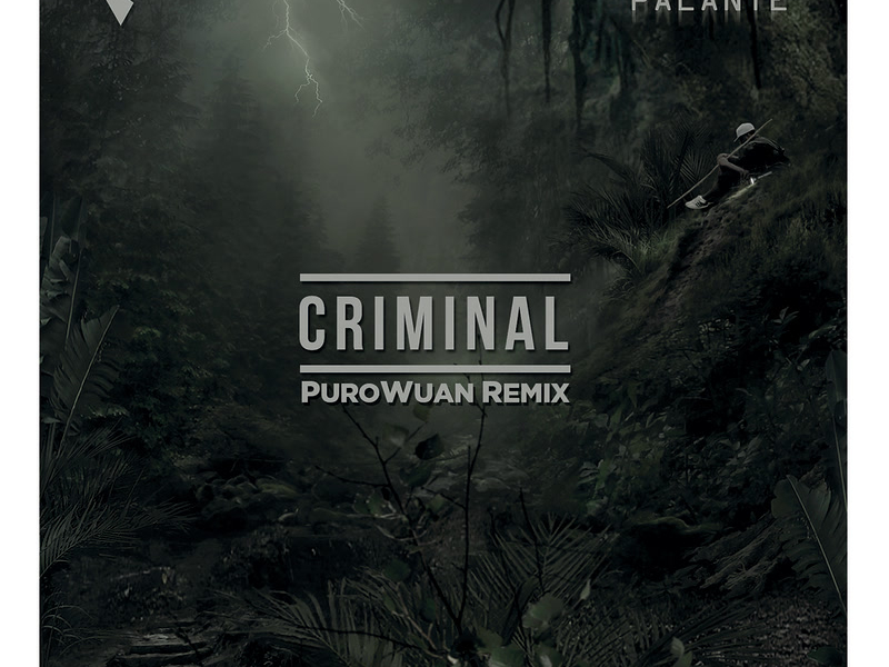 Criminal (PuroWuan Remix) (Single)