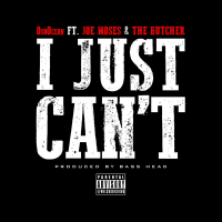 I Just Can't (feat. Joe Moses & The Butcher) (Single)