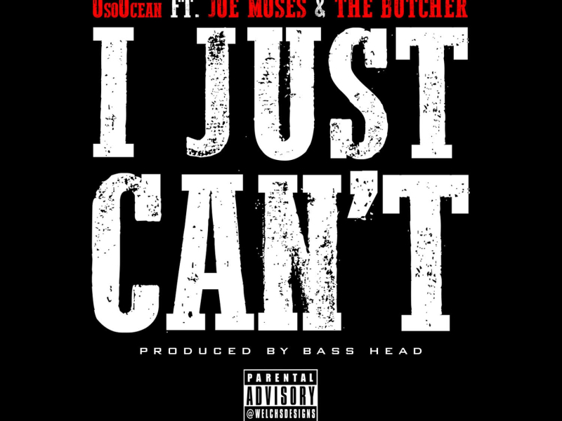 I Just Can't (feat. Joe Moses & The Butcher) (Single)