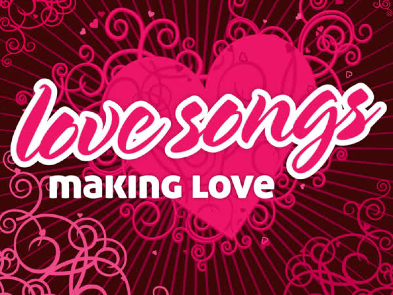 Love Songs : Music For Making Love