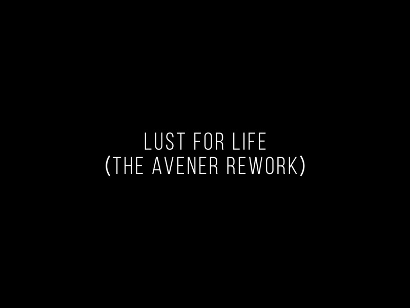 Lust For Life (The Avener Rework) (Single)