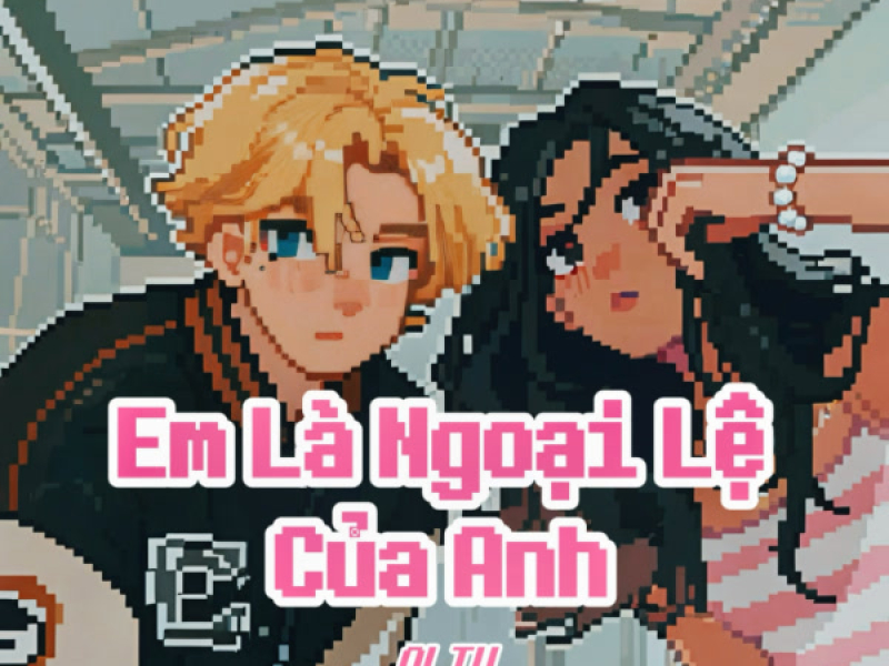 Em Là Ngoại Lệ Của Anh (Single)