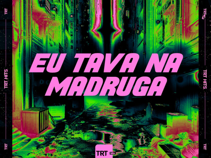 Eu Tava na Madruga (Single)