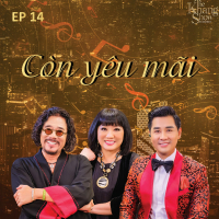 The Khang Show (EP14 Còn Yêu Mãi)