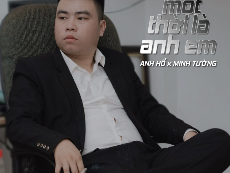 Một Thời Là Anh Em (Single)