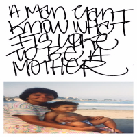 A Man Can't Know What It's Like To Be A Mother (Single)