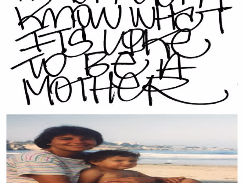 A Man Can't Know What It's Like To Be A Mother (Single)