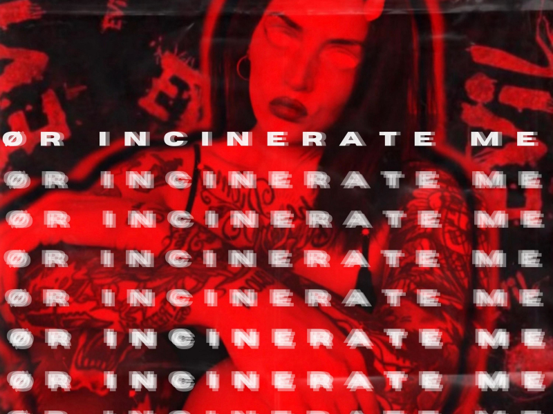 Ør Incinerate Me (Single)