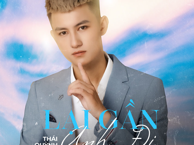 Lại Gần Anh Đi (Single)